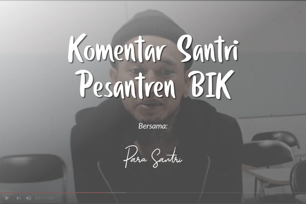 Komentar Santri Pesantren BIK