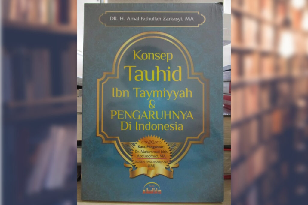 Konsep Tauhid Ibnu Taimiyah dan Pengaruhnya di Indonesia
